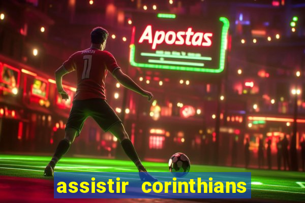 assistir corinthians x sao paulo ao vivo futemax